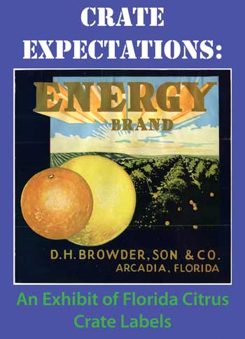 Crate Expectations: An Exhibit of Florida Citrus Crate Labels, Label: Energy Grand, D.H. Browder, Son & Co., Arcadia, Florida