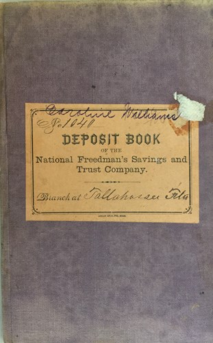 Caroline Williams's deposit book for the National Freedman's Savings and Trust Company, Tallahassee Branch According to census records, Williams worked as a farm laborer and a house keeper. Image courtesy of the University of Georgia's Freedman's Bank Research website.