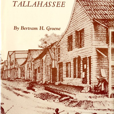 Ante-Bellum Tallahassee, by Bertram H. Groene, second printing, 1981